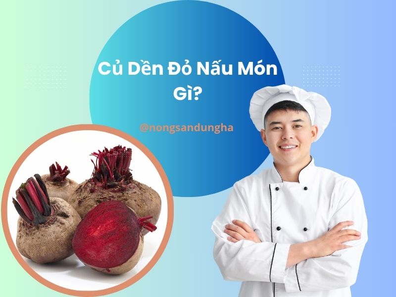 cu-den-do-nau-mon-gi