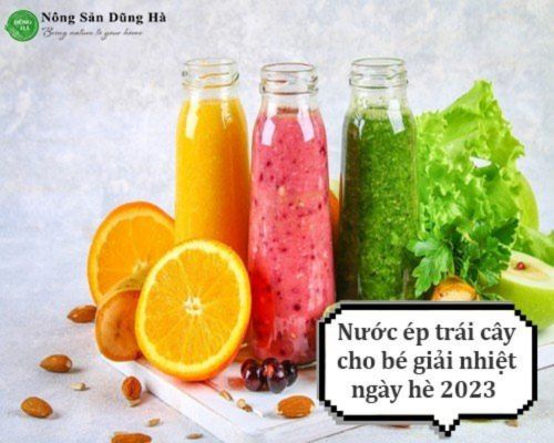 nuoc-ep-trai-cay-cho-be-giai-nhiet-co-the-mua-he-2023