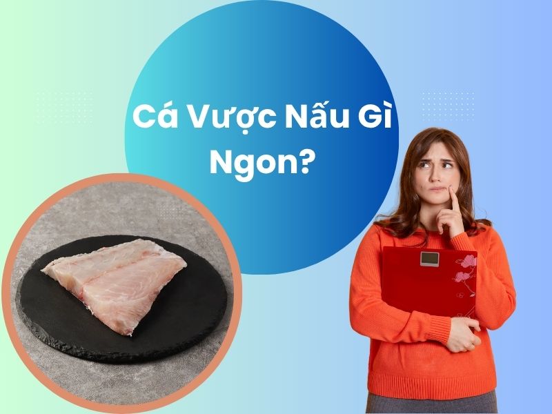 ca-vuoc-nau-gi-ngon