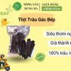 thit-trau-gac-bep-nong-san-dung-ha-chat-luong