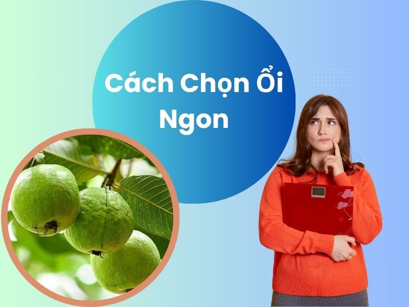 cach-chon-oi-ngon