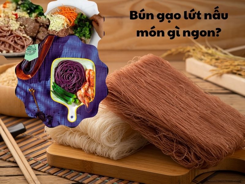 bun-gao-lut-lam-mon-gi-ngon