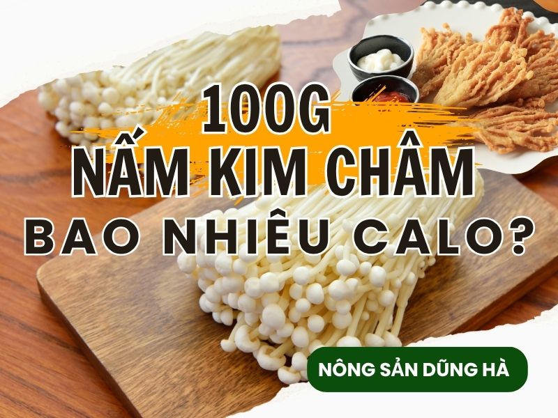 100g-nam-kim-cham-bao-nhieu-calo