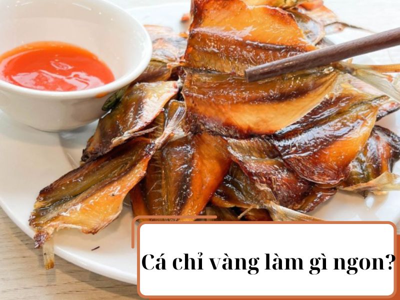 ca-chi-vang-lam-gi-ngon