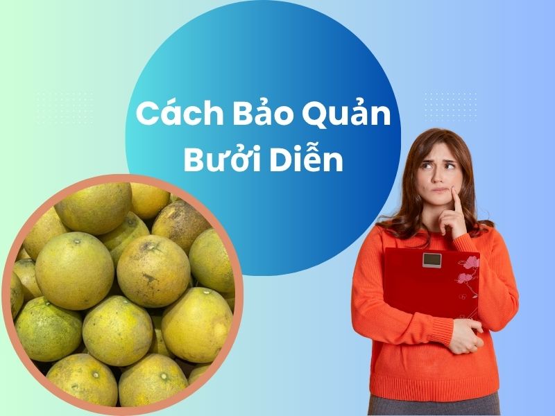 cach-bao-quan-buoi-dien