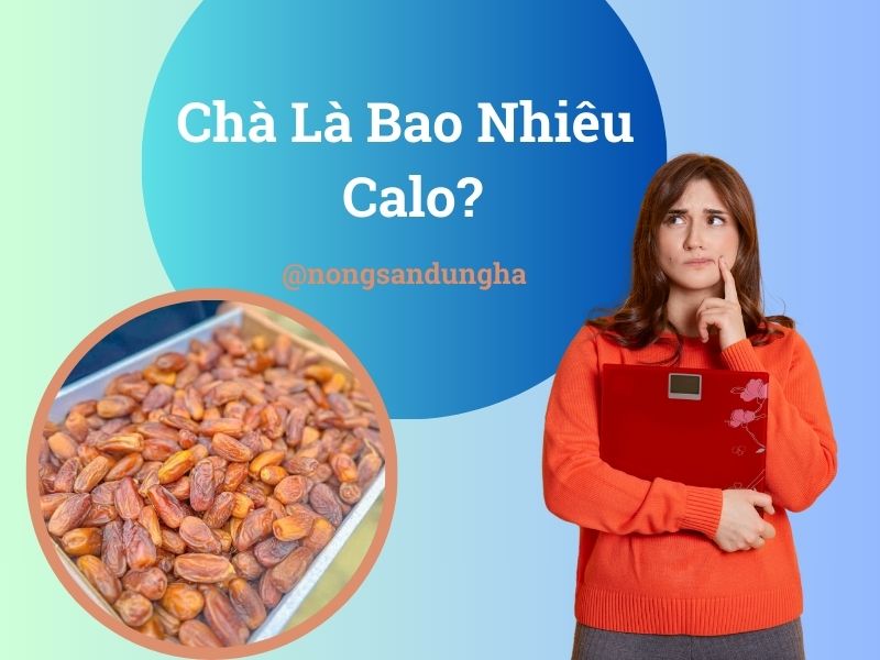 cha-la-bao-nhieu-calo